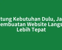 Hitung Kebutuhan Dulu, Jasa Pembuatan Website Langsa Lebih Tepat