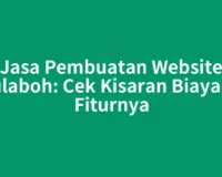 Jasa Pembuatan Website Meulaboh: Cek Kisaran Biaya dan Fiturnya