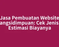 Jasa Pembuatan Website Padangsidimpuan: Cek Jenis dan Estimasi Biayanya