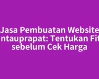 Jasa Pembuatan Website Rantauprapat: Tentukan Fitur sebelum Cek Harga