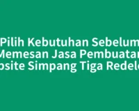 Pilih Kebutuhan Sebelum Memesan Jasa Pembuatan Website Simpang Tiga Redelong