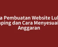 Jasa Pembuatan Website Lubuk Sikaping dan Cara Menyesuaikan Anggaran