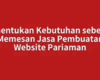 Menentukan Kebutuhan sebelum Memesan Jasa Pembuatan Website Pariaman