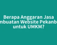 Berapa Anggaran Jasa Pembuatan Website Pekanbaru untuk UMKM?