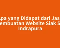 Apa yang Didapat dari Jasa Pembuatan Website Siak Sri Indrapura