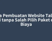 Jasa Pembuatan Website Talang Ubi tanpa Salah Pilih Paket dan Biaya